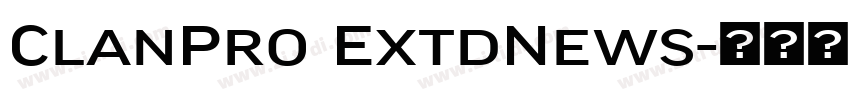 ClanPro ExtdNews字体转换 ClanPro ExtdNews字体转换